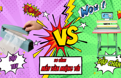 So sánh máy hàn miệng túi dập tay và máy hàn túi dập chân