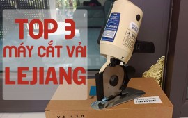 Top 3 chiếc máy cắt vải thương hiệu LEJIANG được đánh giá cao