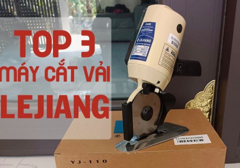 Top 3 chiếc máy cắt vải thương hiệu LEJIANG được đánh giá cao
