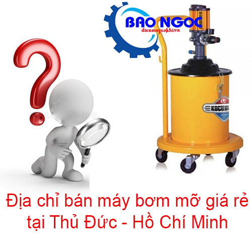 Địa chỉ bán máy bơm mỡ giá rẻ tại Hồ Chí Minh